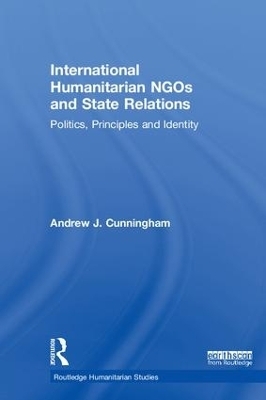 International Humanitarian NGOs and State Relations - Andrew J. Cunningham