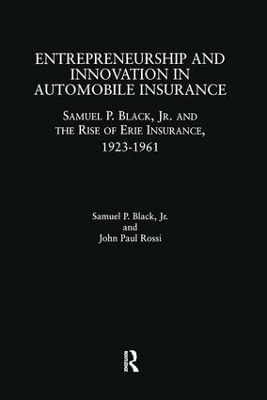 Entrepreneurship and Innovation in Automobile Insurance - Samuel P. Black, John Paul Rossi