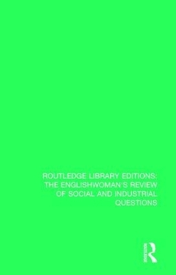 The Englishwoman's Review of Social and Industrial Questions - 