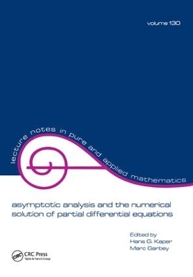 Asymptotic Analysis and the Numerical Solution of Partial Differential Equations - Hans G. Kaper, Marc Garbey