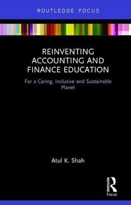 Reinventing Accounting and Finance Education - Atul Shah