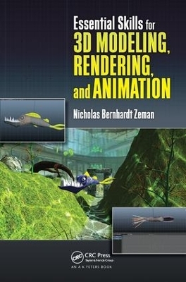 Essential Skills for 3D Modeling, Rendering, and Animation - Nicholas Bernhardt Zeman