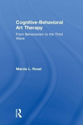 Cognitive-Behavioral Art Therapy - Marcia L. Rosal