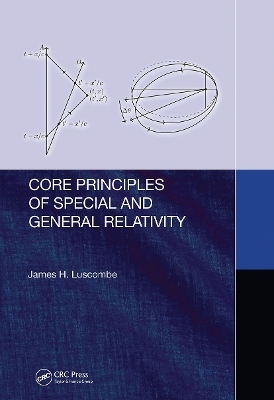 Core Principles of Special and General Relativity - James Luscombe