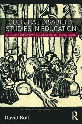 Cultural Disability Studies in Education - David Bolt