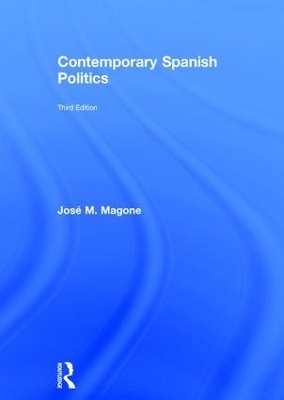 Contemporary Spanish Politics - José M. Magone