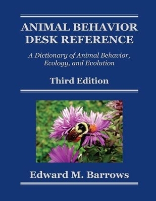 Animal Behavior Desk Reference - Edward M. Barrows