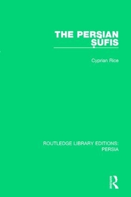 The Persian Sufis - Cyprian Rice