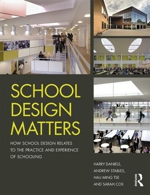 School Design Matters - Harry Daniels, Andrew Stables, Hau Ming Tse, Sarah Cox