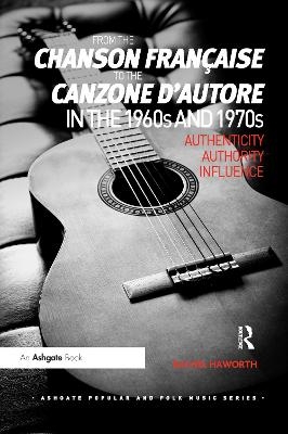 From the chanson française to the canzone d'autore in the 1960s and 1970s - Rachel Haworth