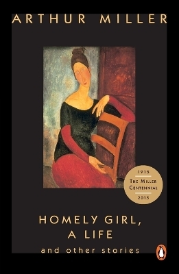 Homely Girl, A Life - Arthur Miller