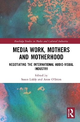 Media Work, Mothers and Motherhood - 