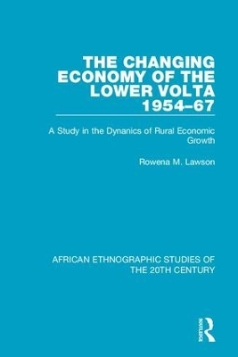 The Changing Economy of the Lower Volta 1954-67 - Rowena M. Lawson