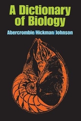 A Dictionary of Biology - M. Abercrombie, C.J. Hickman, M.L Johnson