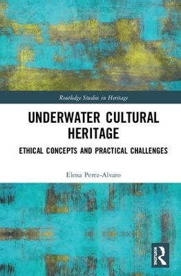 Underwater Cultural Heritage - Elena Perez-Alvaro