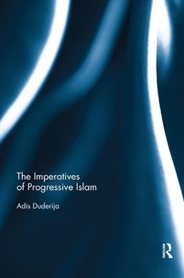 The Imperatives of Progressive Islam - Adis Duderija