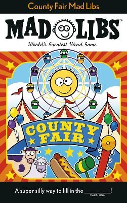 County Fair Mad Libs - Sarah Fabiny,  Mad Libs