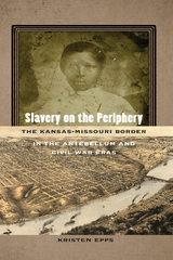 Slavery on the Periphery - Kristen Epps