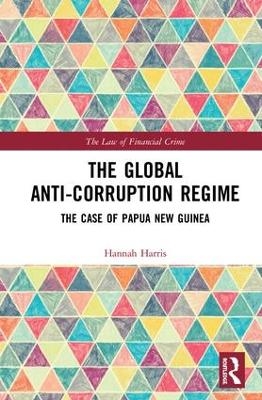 The Global Anti-Corruption Regime - Hannah Harris