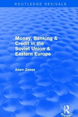 Money, Banking & Credit in the soviet union & eastern europe - Adam Zwass