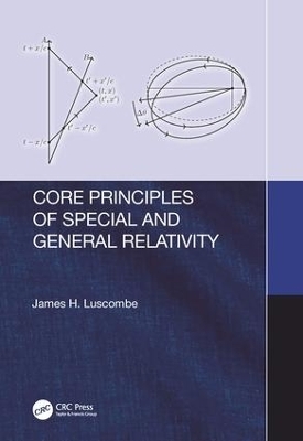 Core Principles of Special and General Relativity - James Luscombe