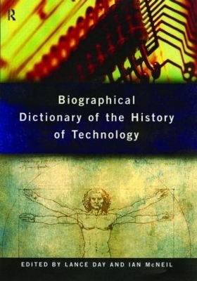 Biographical Dictionary of the History of Technology - 