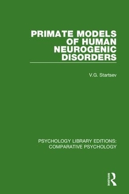 Primate Models of Human Neurogenic Disorders - V.G. Startsev