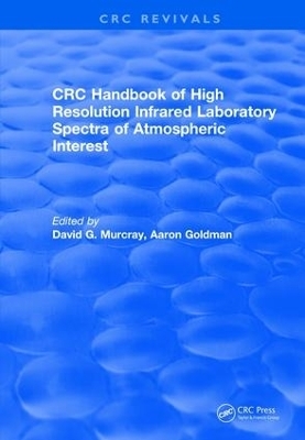 Handbook of High Resolution Infrared Laboratory Spectra of Atmospheric Interest (1981) - Aaron Goldman, David G. Murcray