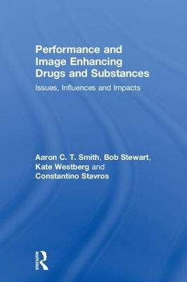 Performance and Image Enhancing Drugs and Substances - Aaron Smith, Bob Stewart, Kate Westberg, Constantino Stavros