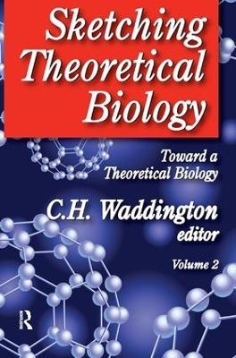 Sketching Theoretical Biology - C. H. Waddington