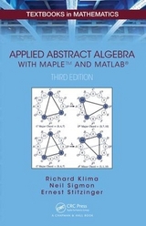 Applied Abstract Algebra with MapleTM and MATLAB� - Klima, Richard; Sigmon, Neil; Stitzinger, Ernest