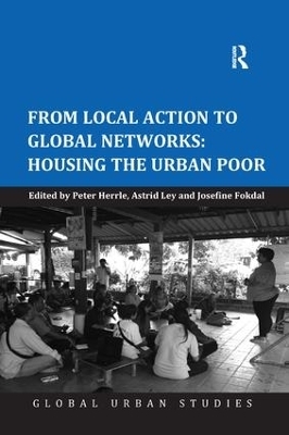 From Local Action to Global Networks: Housing the Urban Poor - Peter Herrle, Astrid Ley