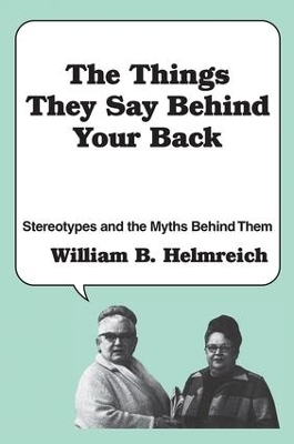 The Things They Say behind Your Back - William Helmreich