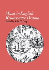 Music in English Renaissance Drama - 