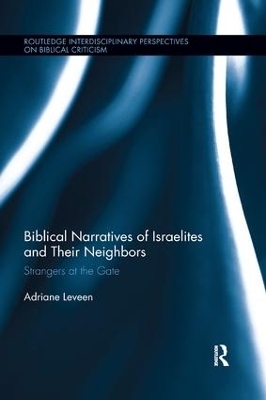 Biblical Narratives of Israelites and their Neighbors - Adriane Leveen