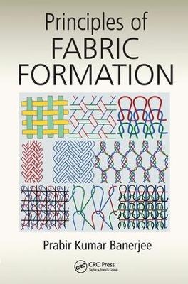 Principles of Fabric Formation - Prabir Kumar Banerjee