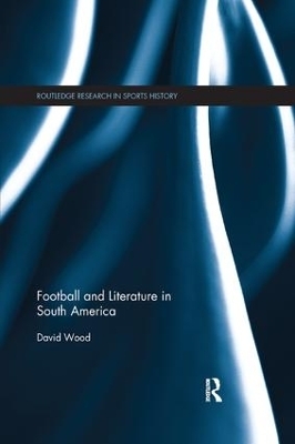 Football and Literature in South America - David Wood