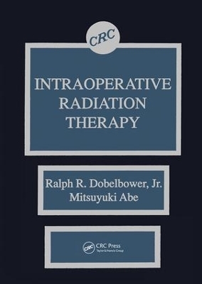 Intraoperative Radiation Therapy - Jr. Dobelbower, Mitsuyuki Abe