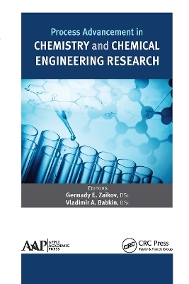 Process Advancement in Chemistry and Chemical Engineering Research - 