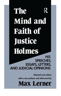 The Mind and Faith of Justice Holmes - Frederick D. Wilhelmsen