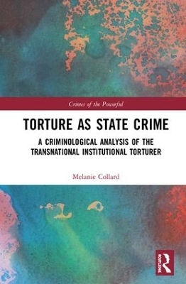 Torture as State Crime - Melanie Collard