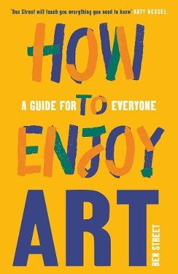 How to Enjoy Art - Ben Street