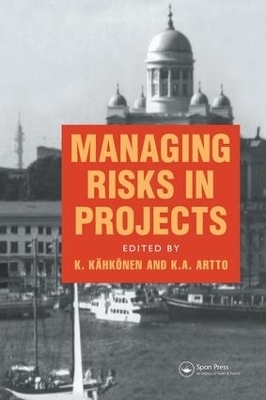 Managing Risks in Projects - K.A. Artto, K. Kahkonen