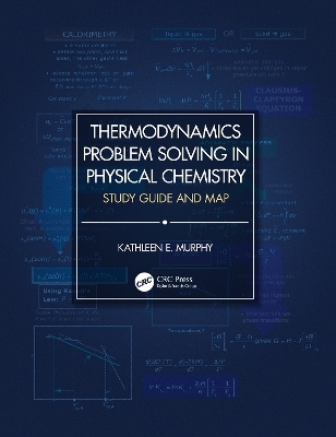 Thermodynamics Problem Solving in Physical Chemistry - Kathleen E. Murphy