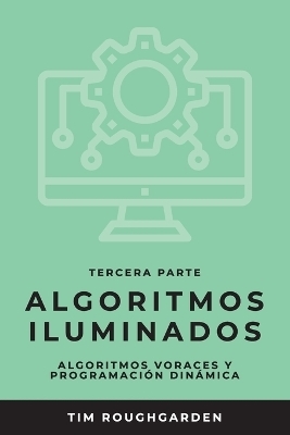 Algoritmos iluminados (Tercera parte) - Tim Roughgarden