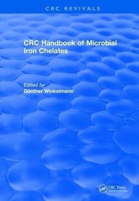 Revival: Handbook of Microbial Iron Chelates (1991) - Gunther Winkelmann