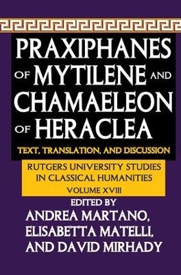 Praxiphanes of Mytilene and Chamaeleon of Heraclea - 