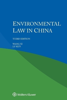 Environmental law in China - Wang Xi, Lu Kun