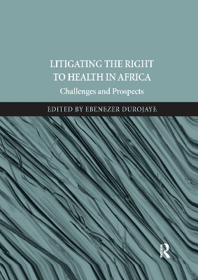 Litigating the Right to Health in Africa - Ebenezer Durojaye