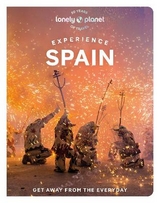 Lonely Planet Experience Spain - Lonely Planet; Davies, Sally; Alvarez, Guillermo; Ditaranto, Jamie; Fox, Esme